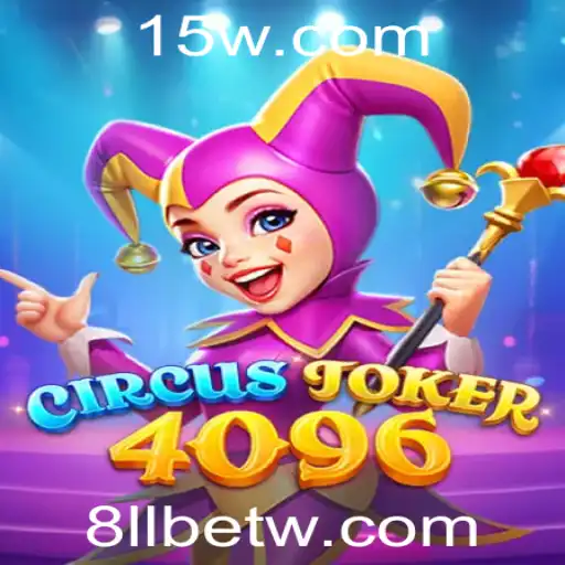Entendendo o Fascinante Mundo de CircusJoker4096 e 8LLbet